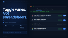 Include or exclude each wine SKU from your product feed—no spreadsheets, one place in Commerce7.