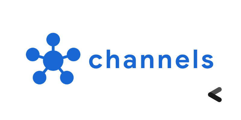 Channels