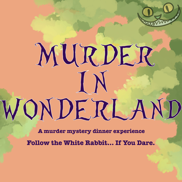 Murder in Wonderland | A Murder Mystery Dinner Experience