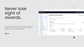 Keeps a separate log of loyalty awards to make it easy to monitor.