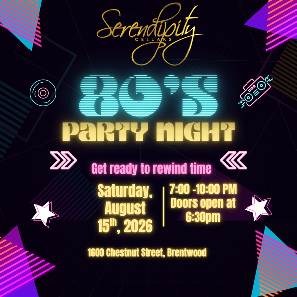 80'S Dance Party @ Serendipity Cellars | Serendipity Cellars, LLC