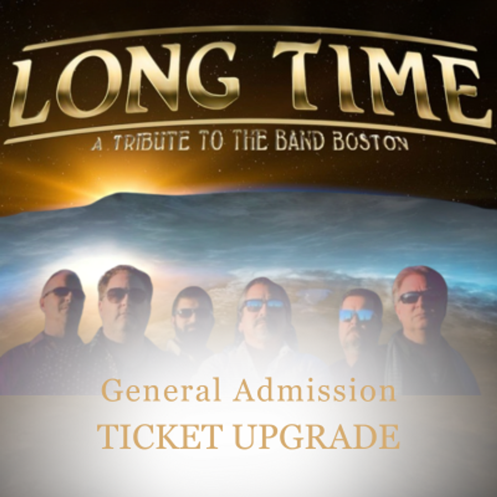 Long Time – August 15 Ticket Upgrade